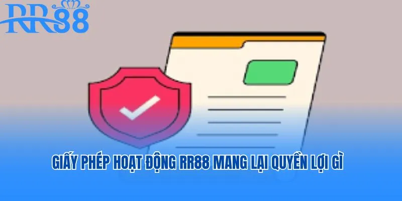 Sở hữu giấy phép hoạt động người chơi nhận được quyền lợi gì?