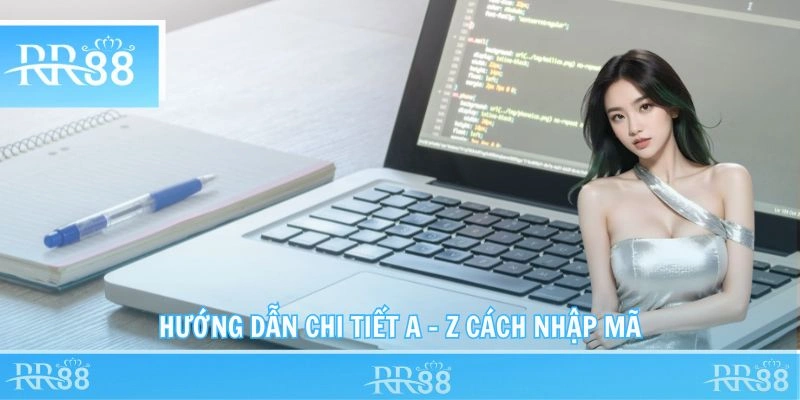 Hướng dẫn chi tiết A - Z cách nhập mã