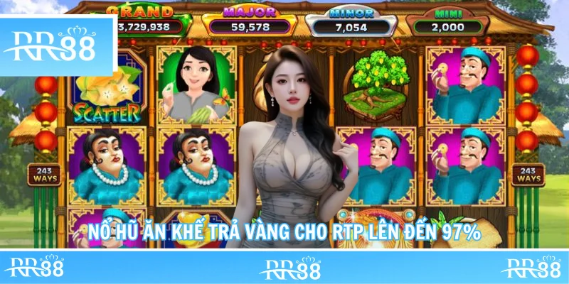 Nổ hũ ăn khế trả vàng cho RTP lên đến 97%