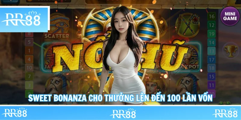Sweet Bonanza cho thưởng lên đến 100 lần vốn